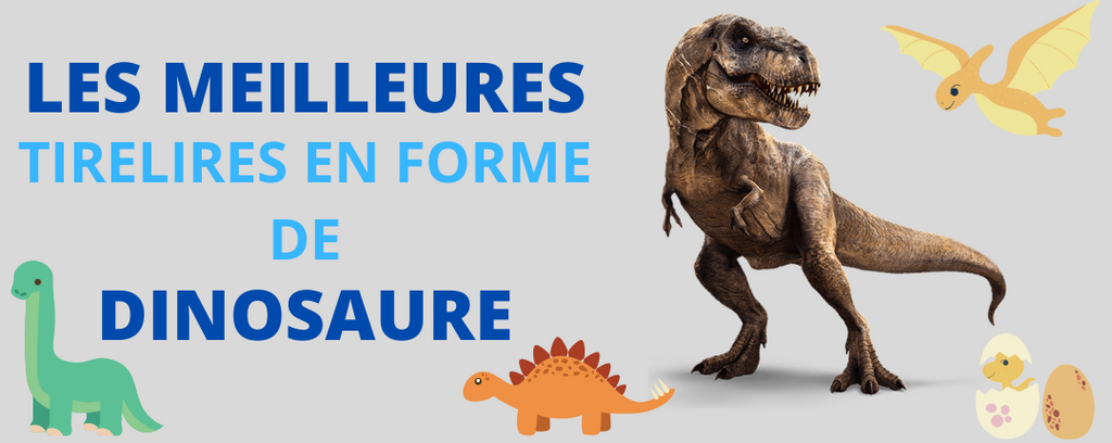 TOP 5 des meilleures tirelires dinosaures